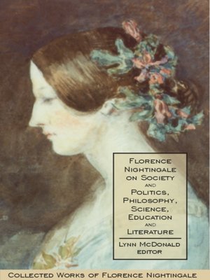cover image of Florence Nightingale on Society and Politics, Philosophy, Science, Education and Literature